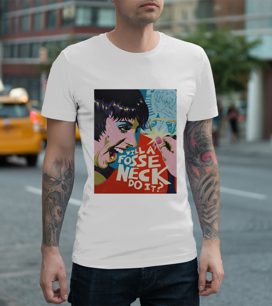 Liza Minnelli Will A Fosse Neck Do It Painting Pop T-Shirt