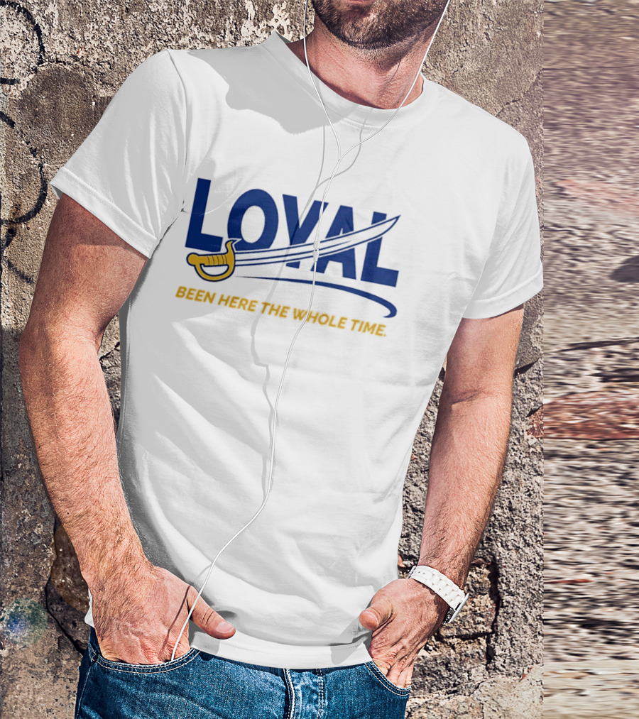Loyal Been Here The Whole Time Buffalo Sabres Sword Blue Gold T-Shirt