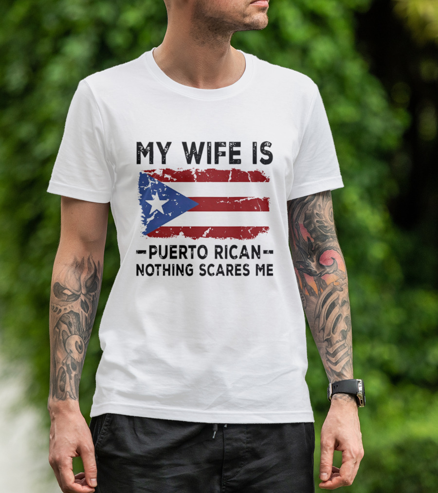 My Wife Is Puerto Rican Nothing Scares Me 2026 WBC Flag T-Shirt