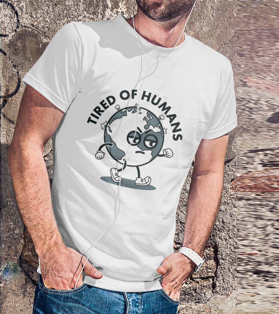 Tired Of Humans Earth Walking Cartoon Expression T-Shirt