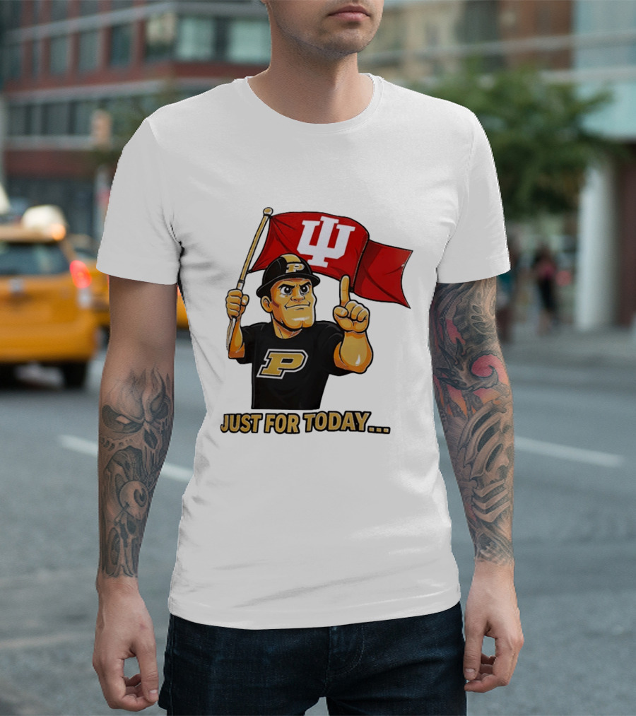 Purdue Mascot Holding Indiana Hoosiers Flag Just For Today T-Shirt
