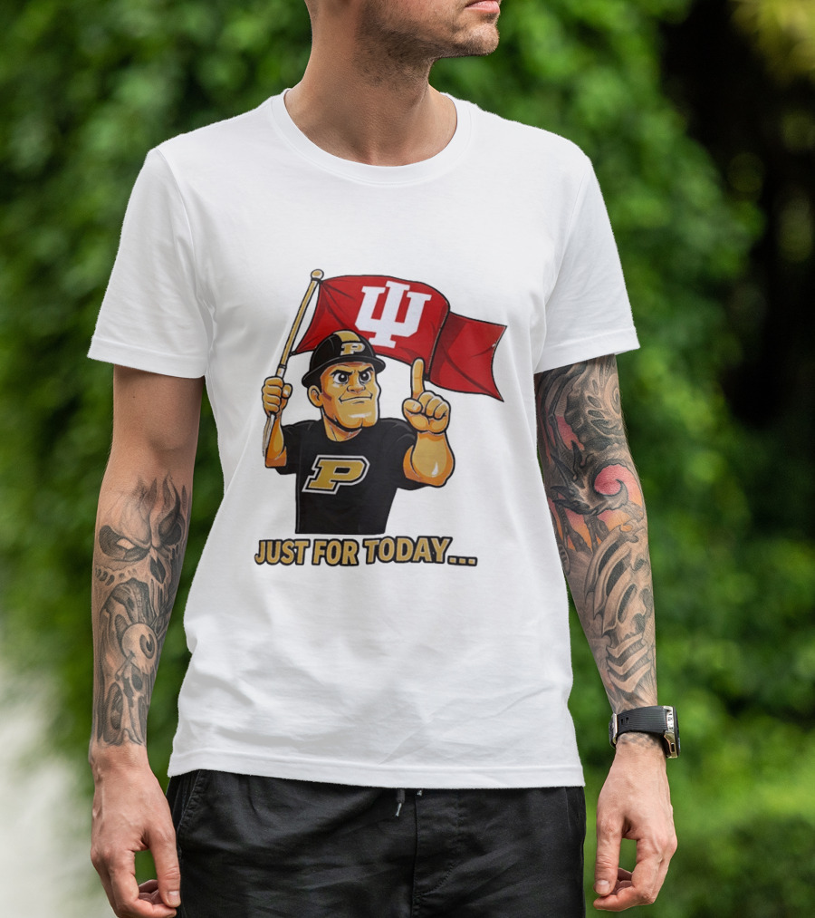 Purdue Mascot Holding Indiana Hoosiers Flag Just For Today T-Shirt