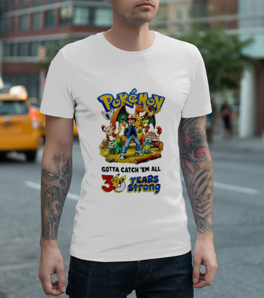 Pokémon 30 Years Strong Gotta Catch 'Em All Anniversary Pikachu Charmander Squirtle Ash T-Shirt