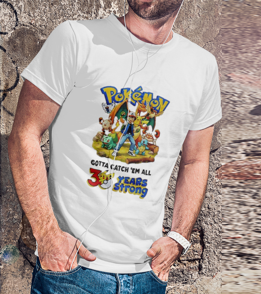 Pokémon 30 Years Strong Gotta Catch 'Em All Anniversary Pikachu Charmander Squirtle Ash T-Shirt
