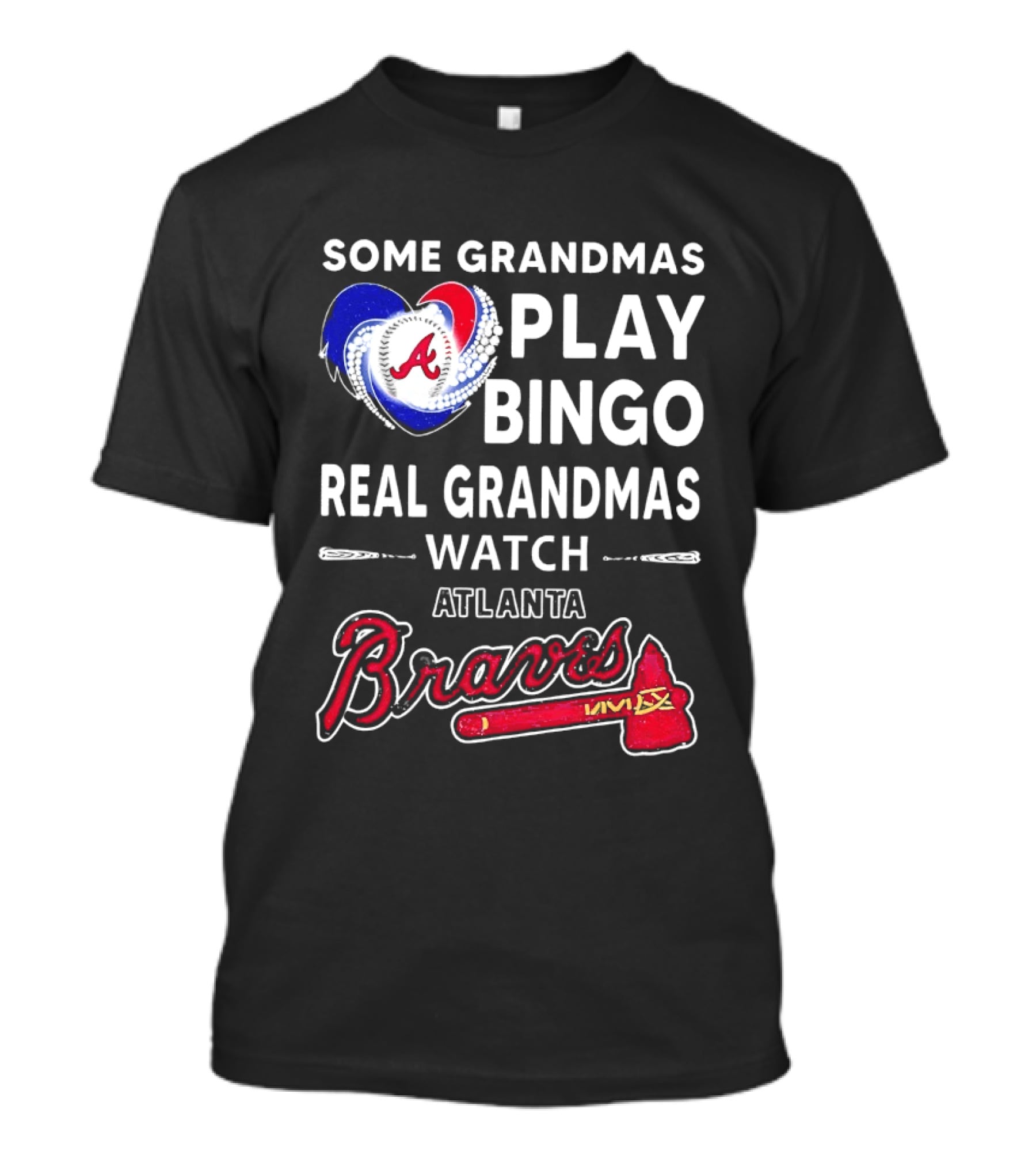 Atlanta Braves Some Grandmas Play Bingo Real Grandmas Baseball T-Shirt