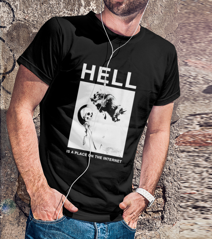 Hell Is A Place On The Internet T-Shirt