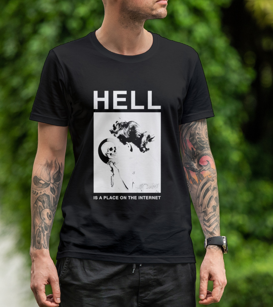 Hell Is A Place On The Internet T-Shirt