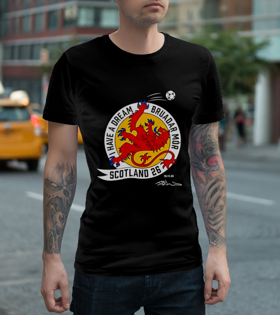 I Have A Dream Bruadar Mor Scotland No 26 Lion Football T-Shirt
