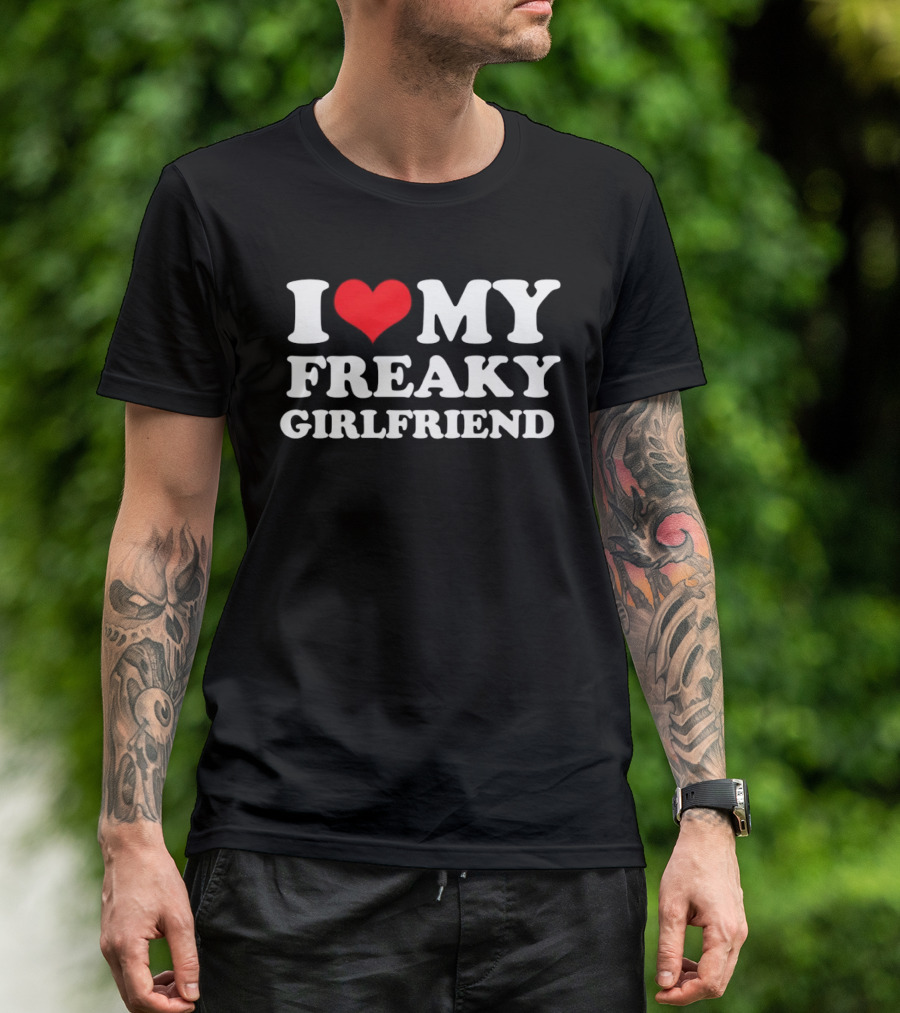 I Love My Freaky Girlfriend Red Heart T-Shirt