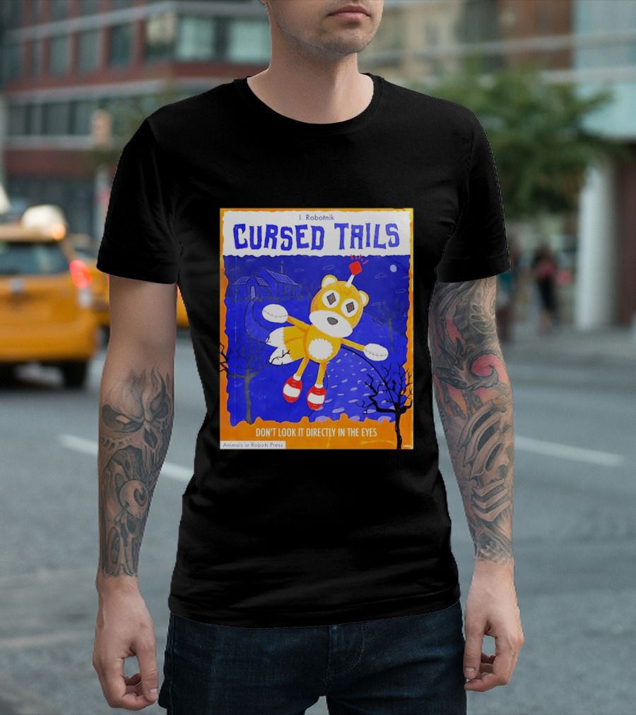 Cursed Tails I. Robotnik Don't Look It Directly In The Eyes Animals In Robots Press T-Shirt