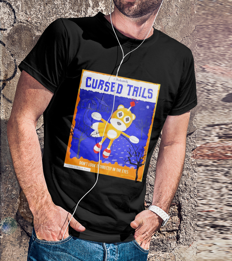 Cursed Tails I. Robotnik Don't Look It Directly In The Eyes Animals In Robots Press T-Shirt