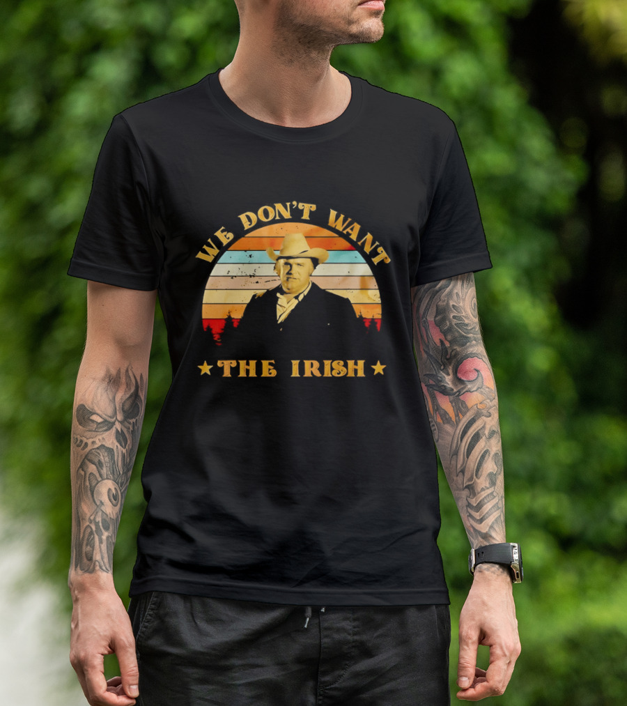 Dan Blocker We Don't Want The Irish Vintage Western T-Shirt