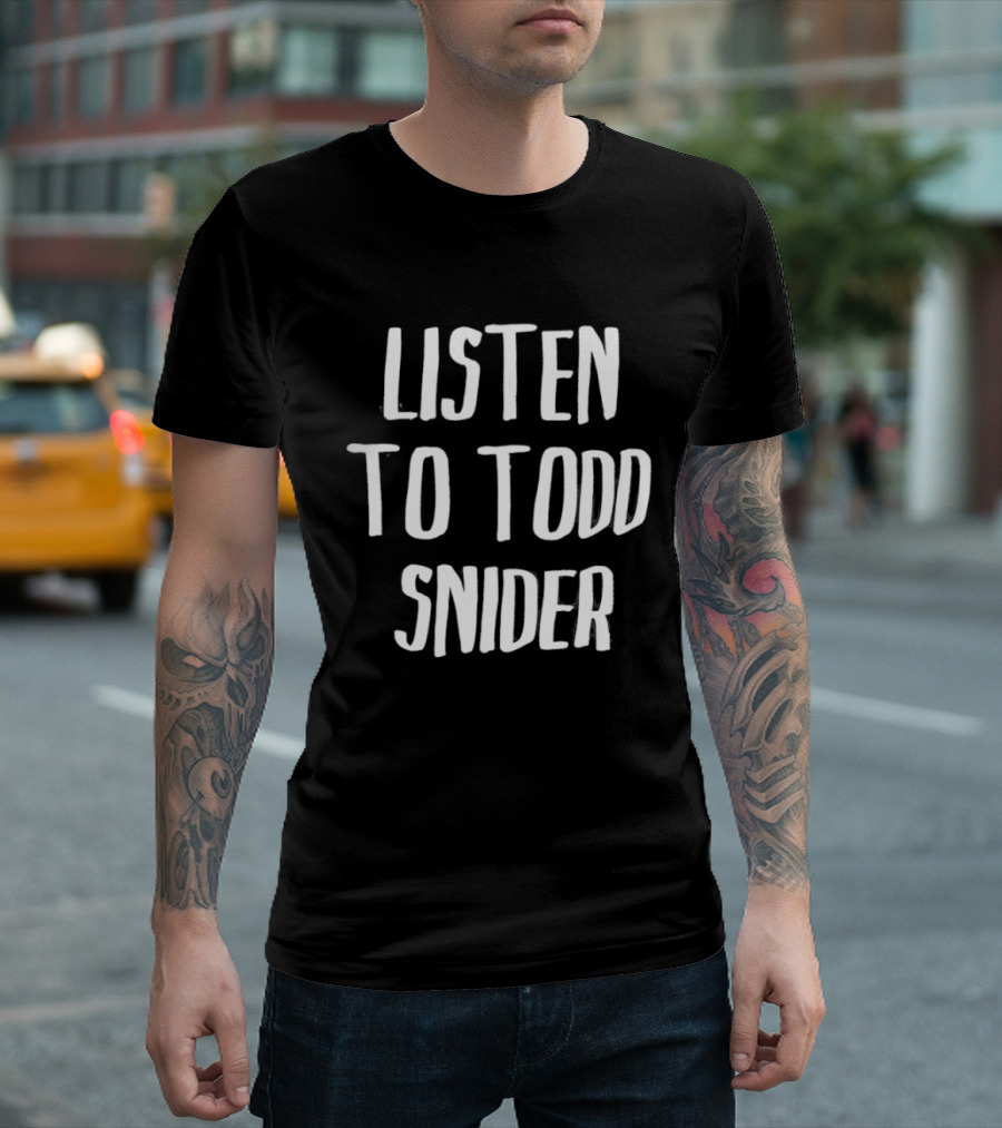 Todd Snider Listen To Music T-Shirt