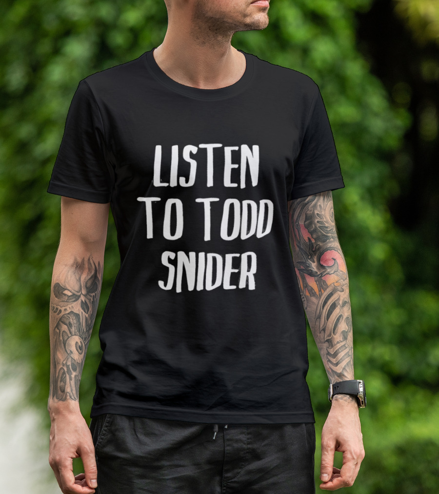 Todd Snider Listen To Music T-Shirt