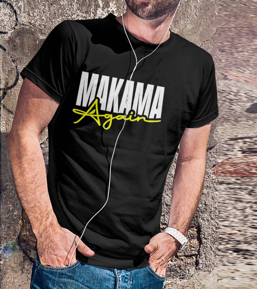 MAKAMA Again Bold White Lettering With Yellow Script T-Shirt