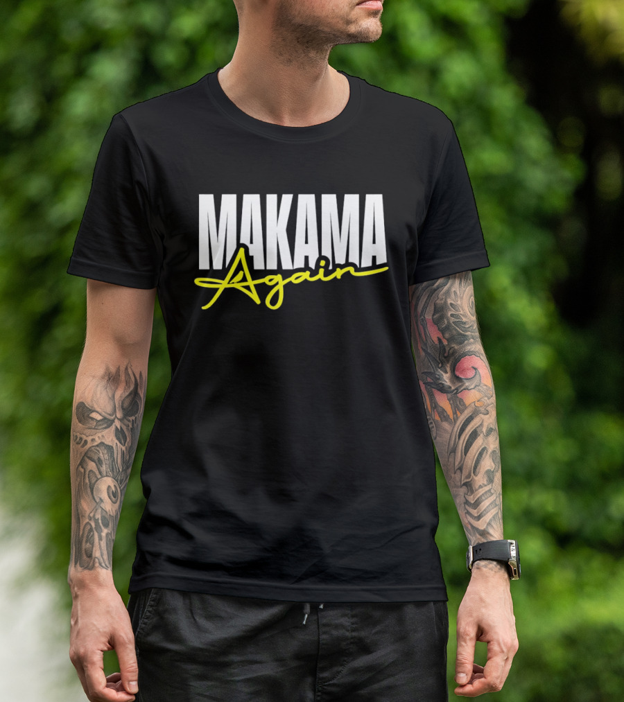 MAKAMA Again Bold White Lettering With Yellow Script T-Shirt