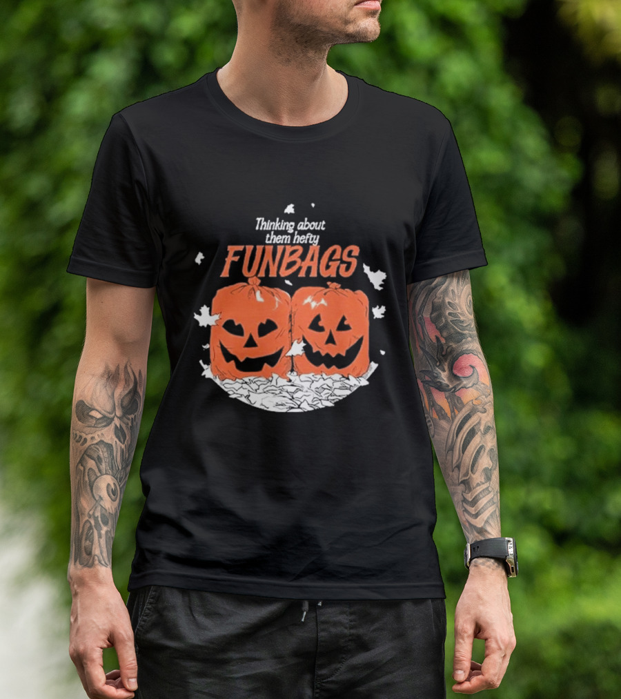 Thinking About Them Hefty Funbags Pumpkins Halloween Humor T-Shirt