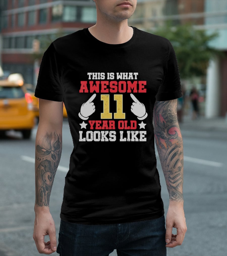 This Is What Awesome 11 Year Old Looks Like T-Shirt