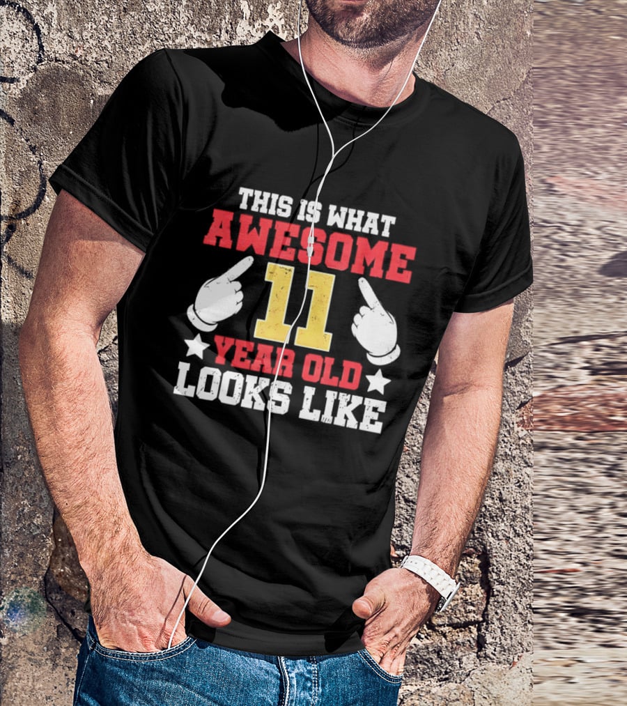 This Is What Awesome 11 Year Old Looks Like T-Shirt