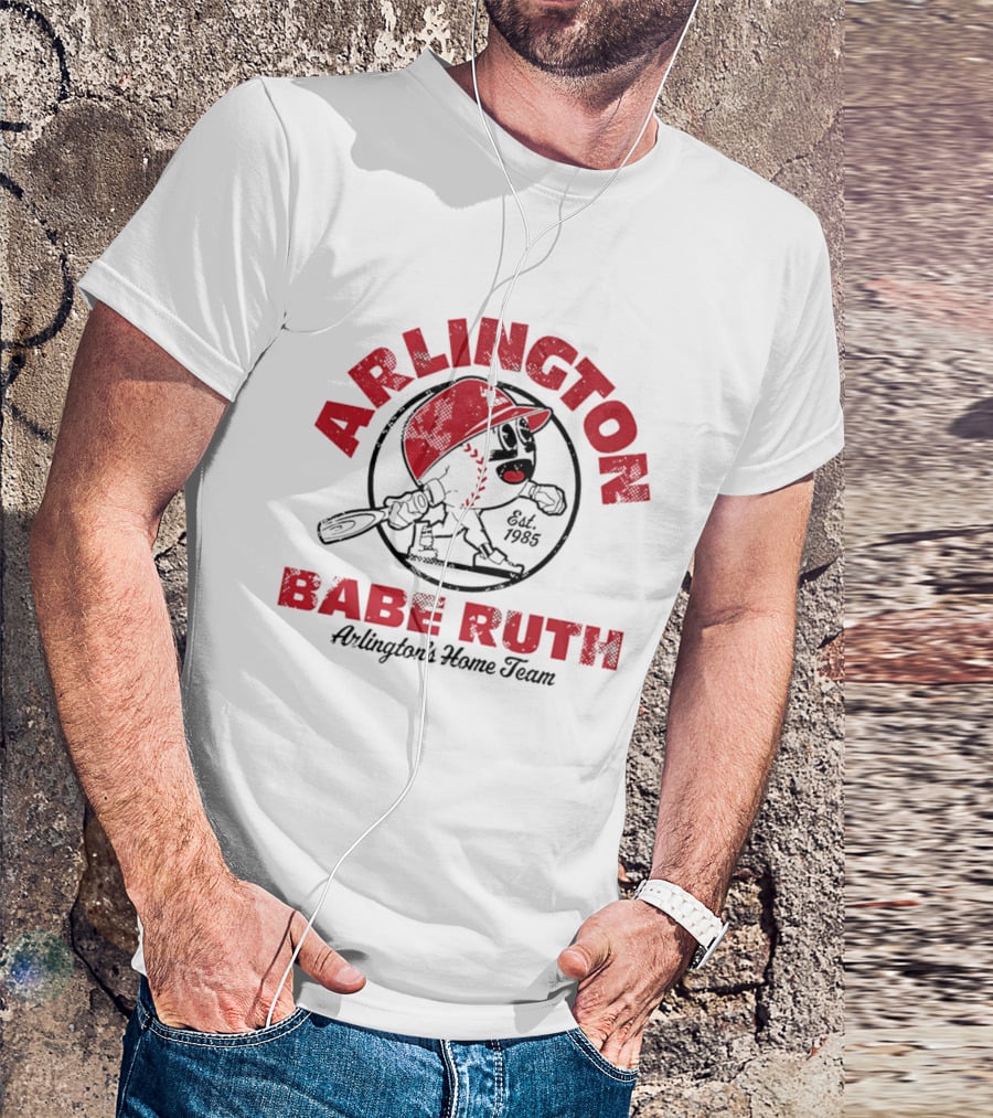 Arlington Babe Ruth Arlington's Home Team Est. 1985 Baseball T-Shirt