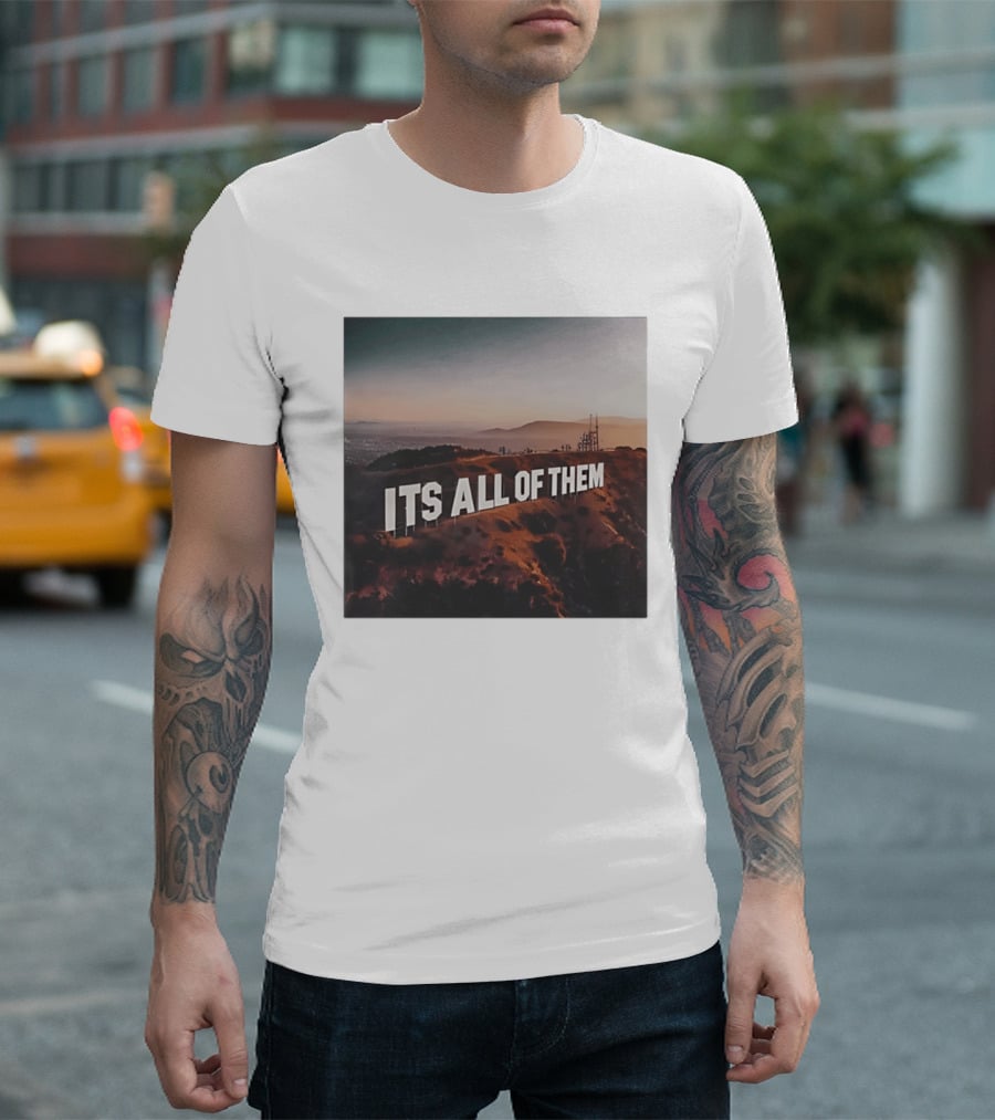 Its All Of Them Hollywood Sign T-Shirt