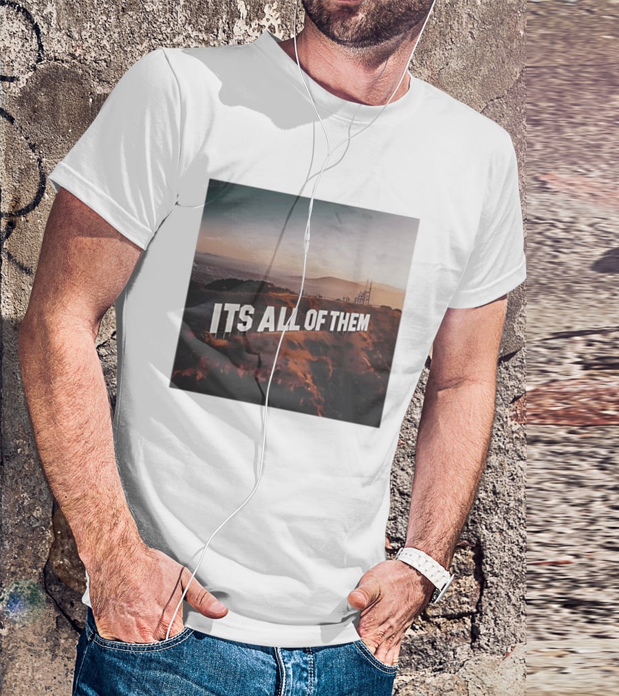 Its All Of Them Hollywood Sign T-Shirt
