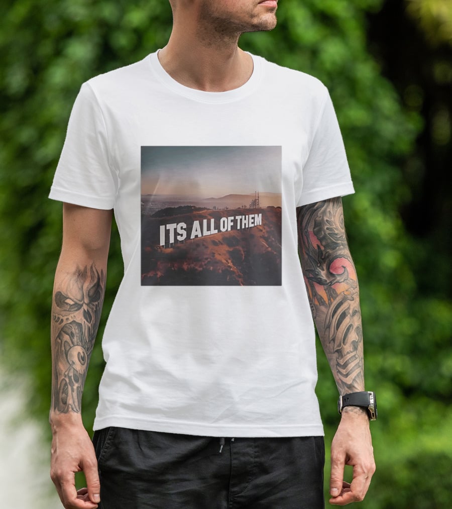 Its All Of Them Hollywood Sign T-Shirt