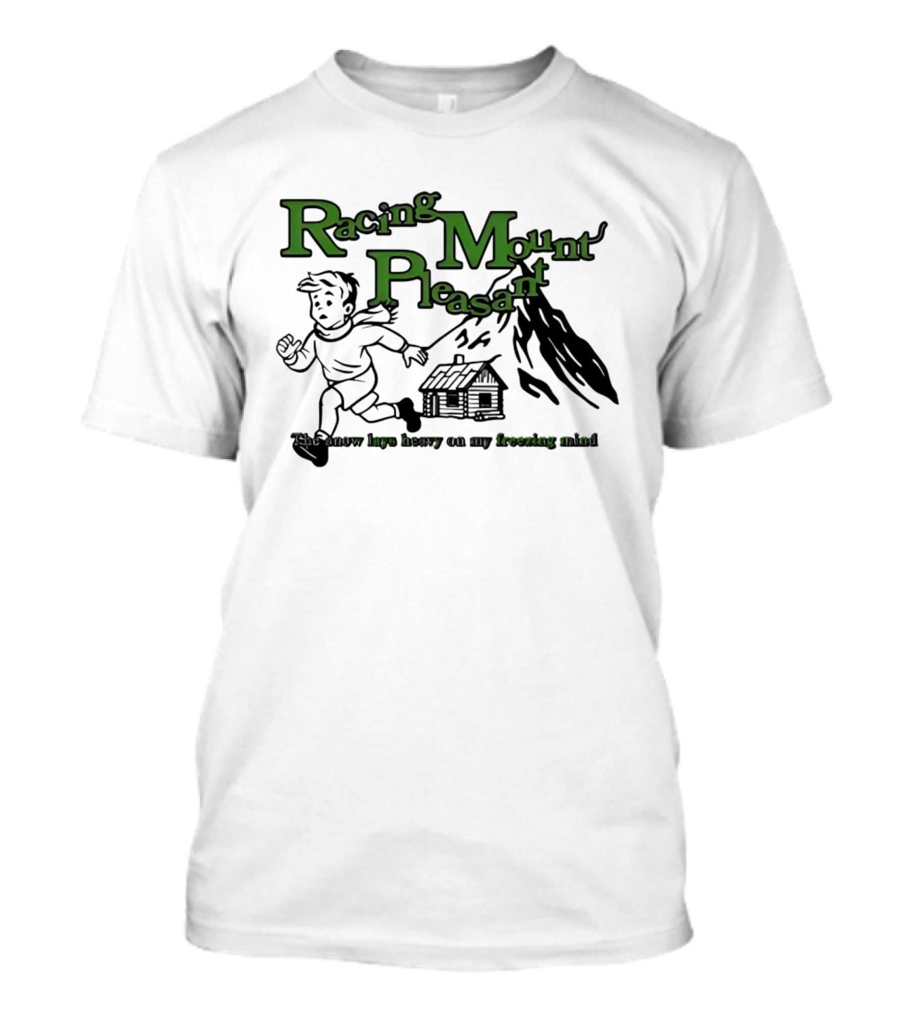 Racing Mount Pleasant The Snow Lays Heavy On My Fressing Mind Cabin Escape T-Shirt