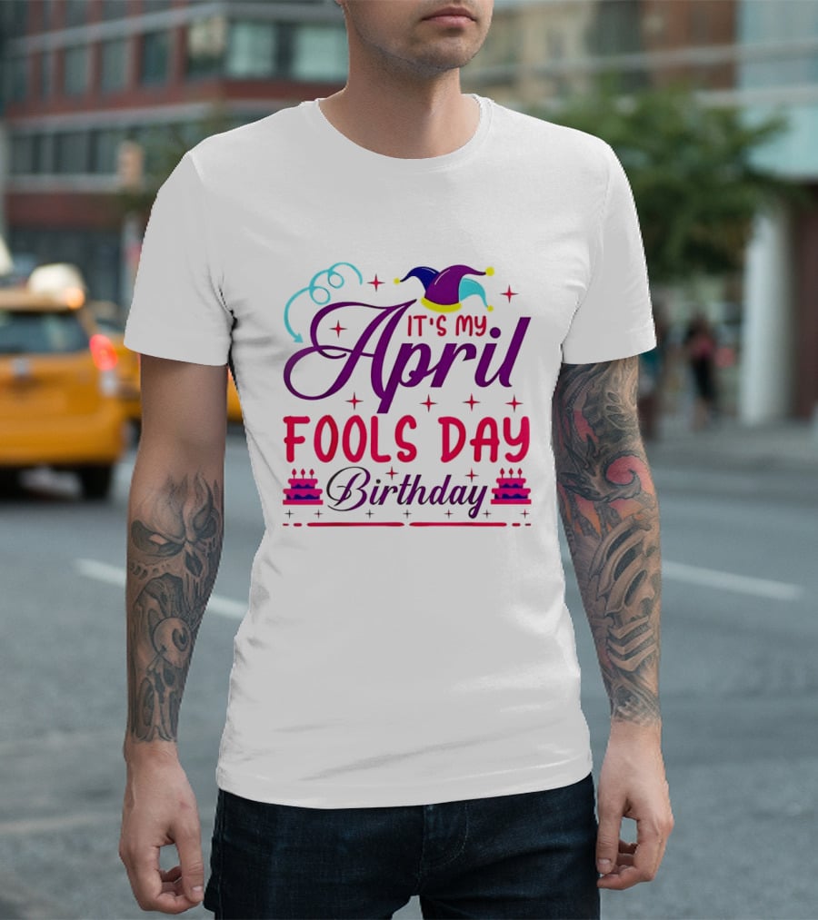 It's My April Fool's Day Birthday With Jester Hat And Cake T-Shirt