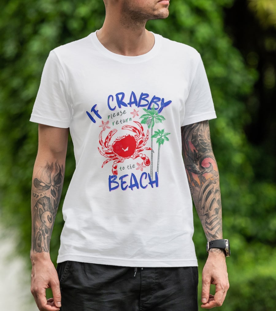 If Crabby Please Return To The Beach With Crab And Palm Trees T-Shirt