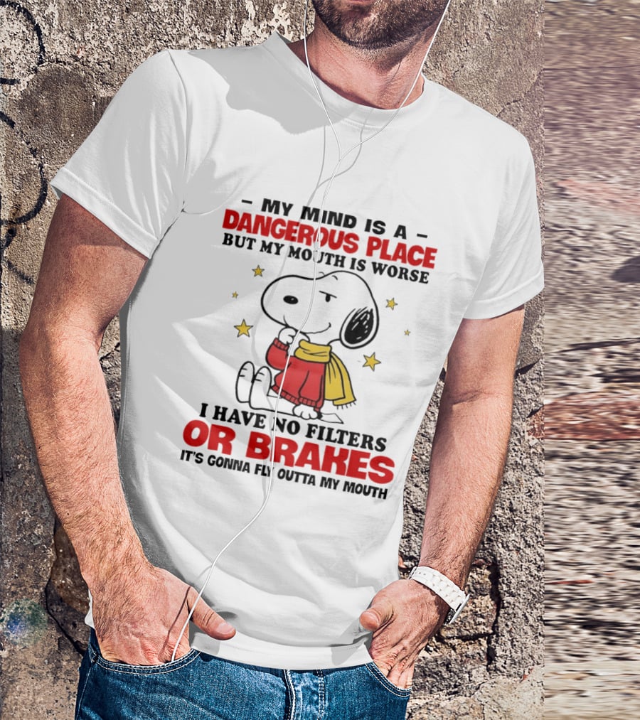Snoopy My Mind Is A Dangerous Place No Filters Or Brakes T-Shirt