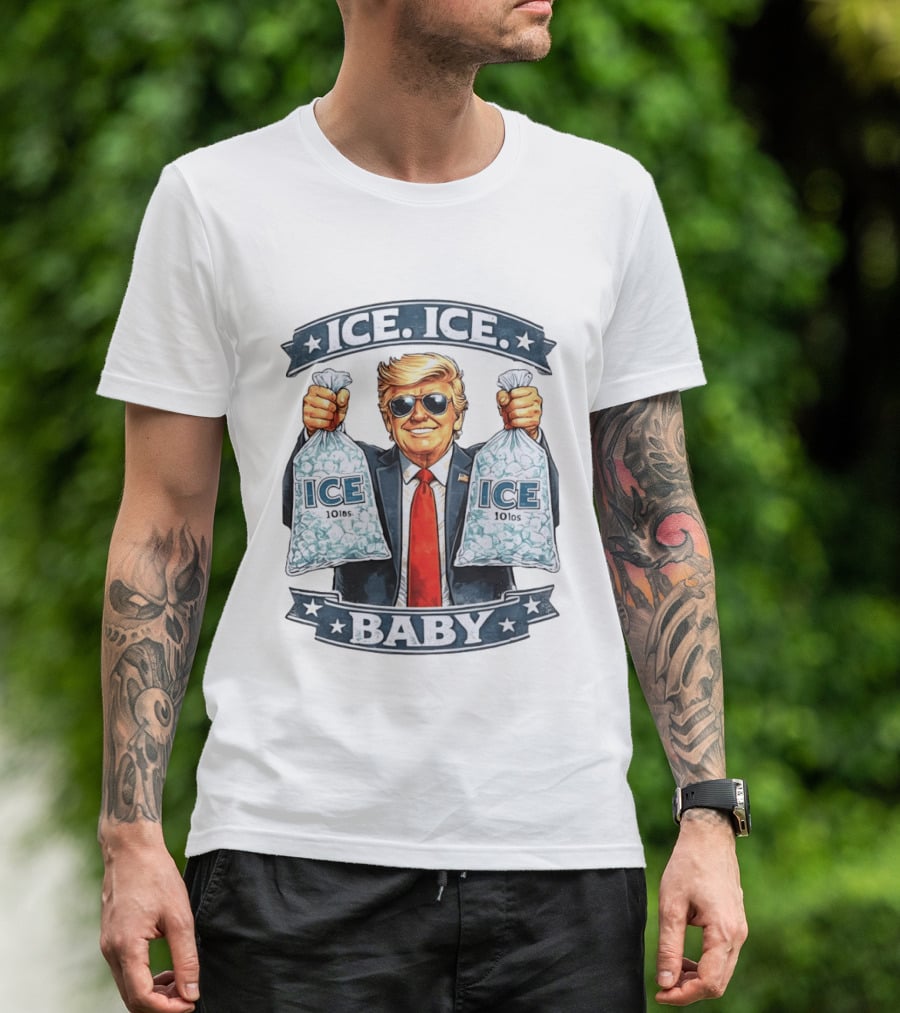 ICE ICE BABY Trump Holding 10lbs Ice T-Shirt