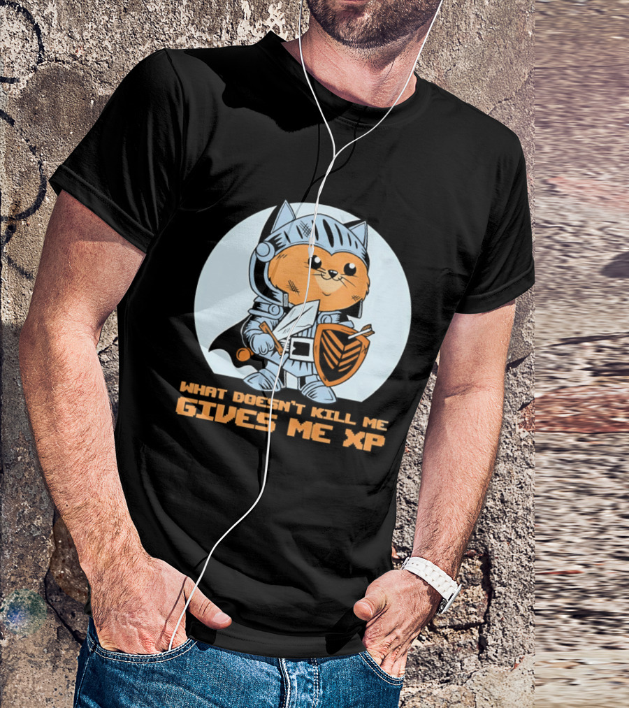 Knight Cat Holding Sword And Shield What Doesn't Kill Me Gives Me XP T-Shirt
