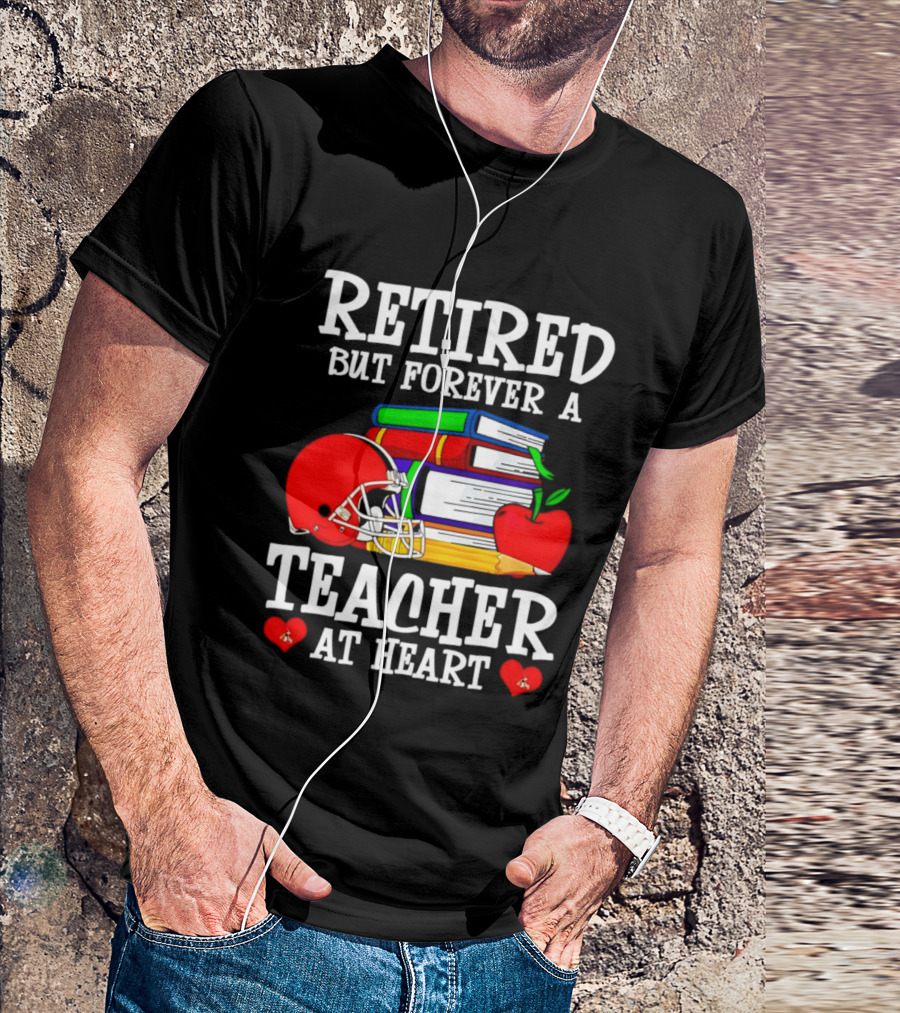 Retired But Forever A Teacher At Heart With Football Helmet And Books T-Shirt