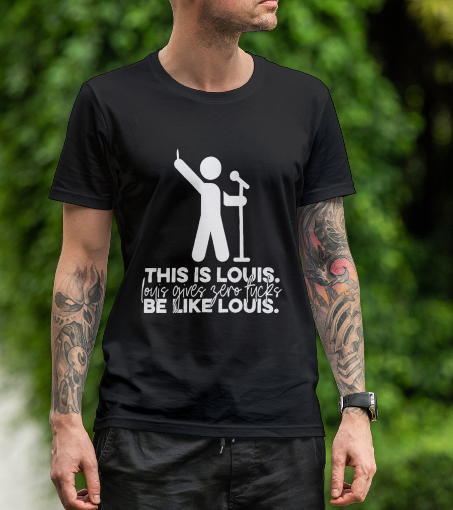 This Is Louis Gives Zero Fucks Be Like Louis T-Shirt