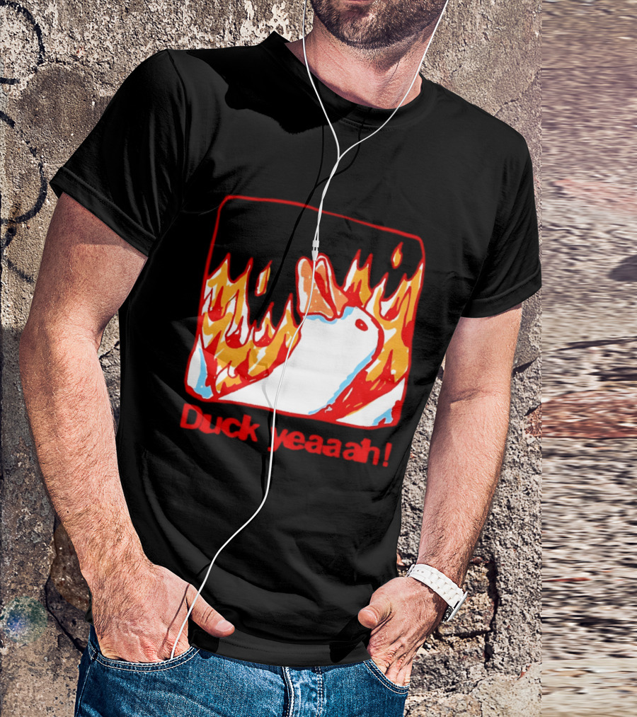 Duck Yeaah Engulfed In Flames With Fire Duck T-Shirt