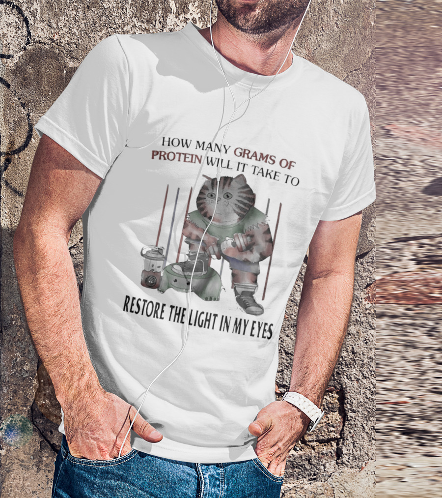 How Many Grams Of Protein Will It Take To Restore The Light In My Eyes Tabby Cat Holding Dumbbell T-Shirt