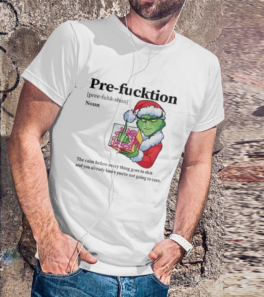The Grinch Middle Finger Christmas Santa Hat Pre Fucktion Calm Белore Thing Goes To Shit T-Shirt