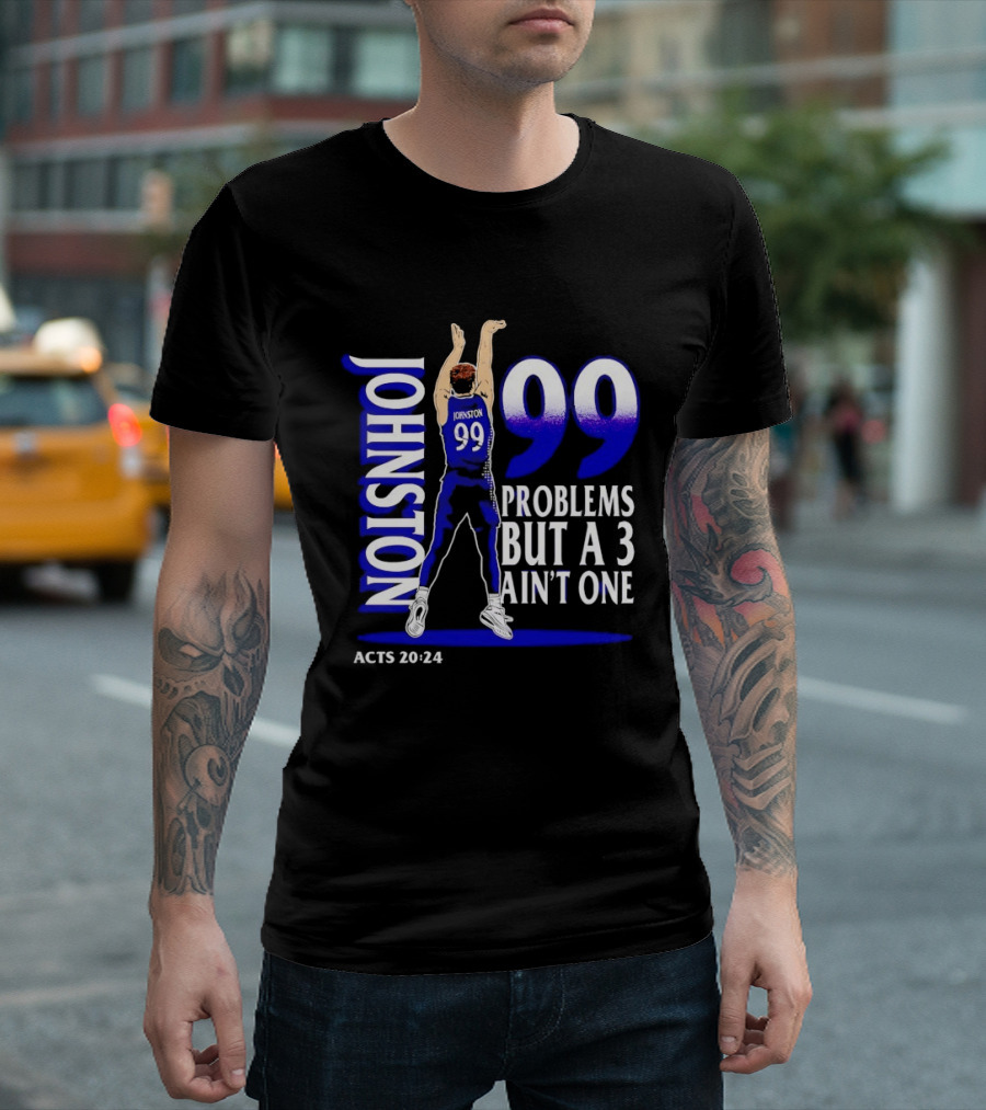 Chase Johnston Jumpshot 99 Problems But A 3 Ain't One ACTS 20 24 T-Shirt