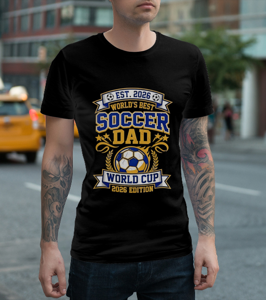 World's Best Soccer Dad World Cup 2026 Edition EST 2026 T-Shirt