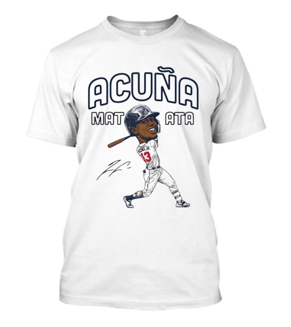 ACUÑA MATATA Ronald Acuña Atlanta Braves Caricature T-Shirt