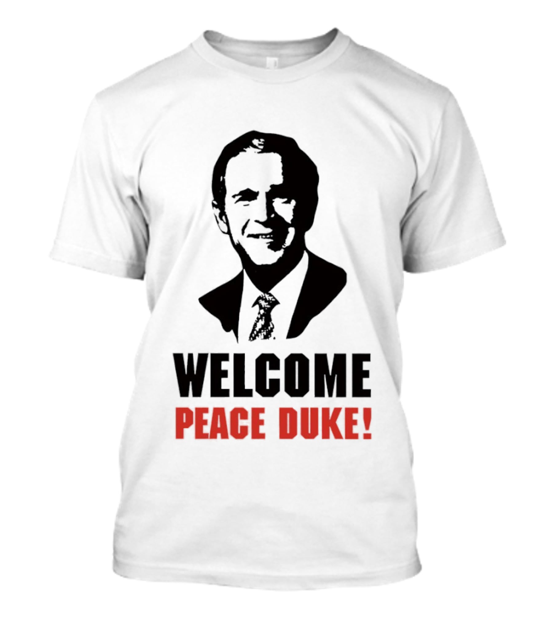 Welcome Peace Duke George W Bush T-Shirt