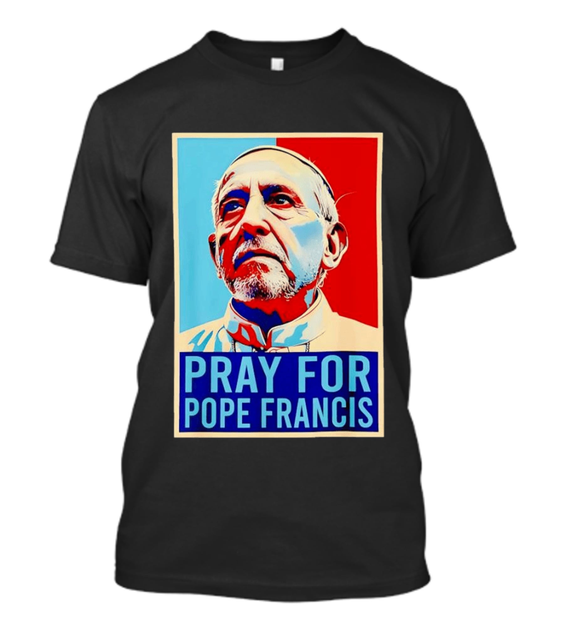 Pray For Pope Francis Christian Catholic T-Shirt