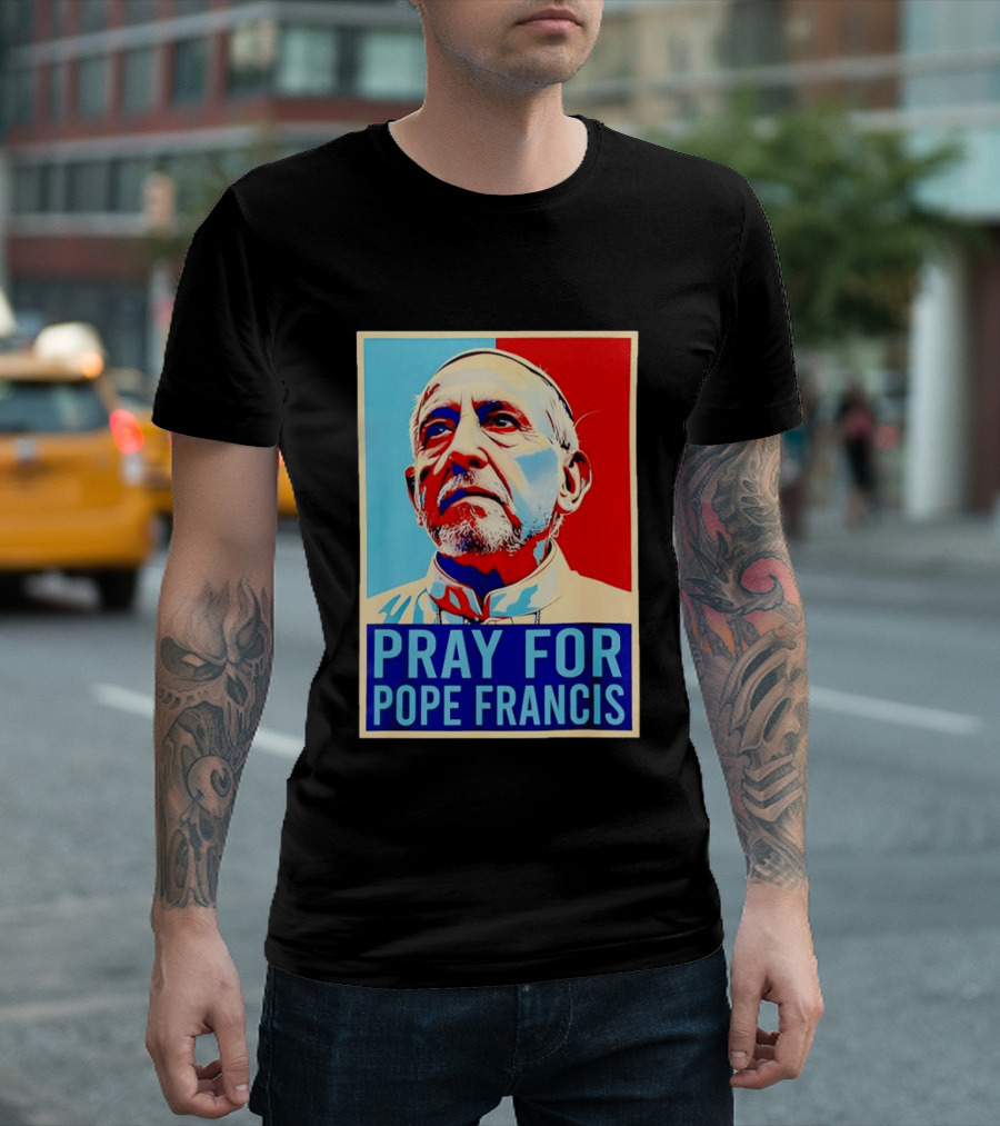Pray For Pope Francis Christian Catholic T-Shirt