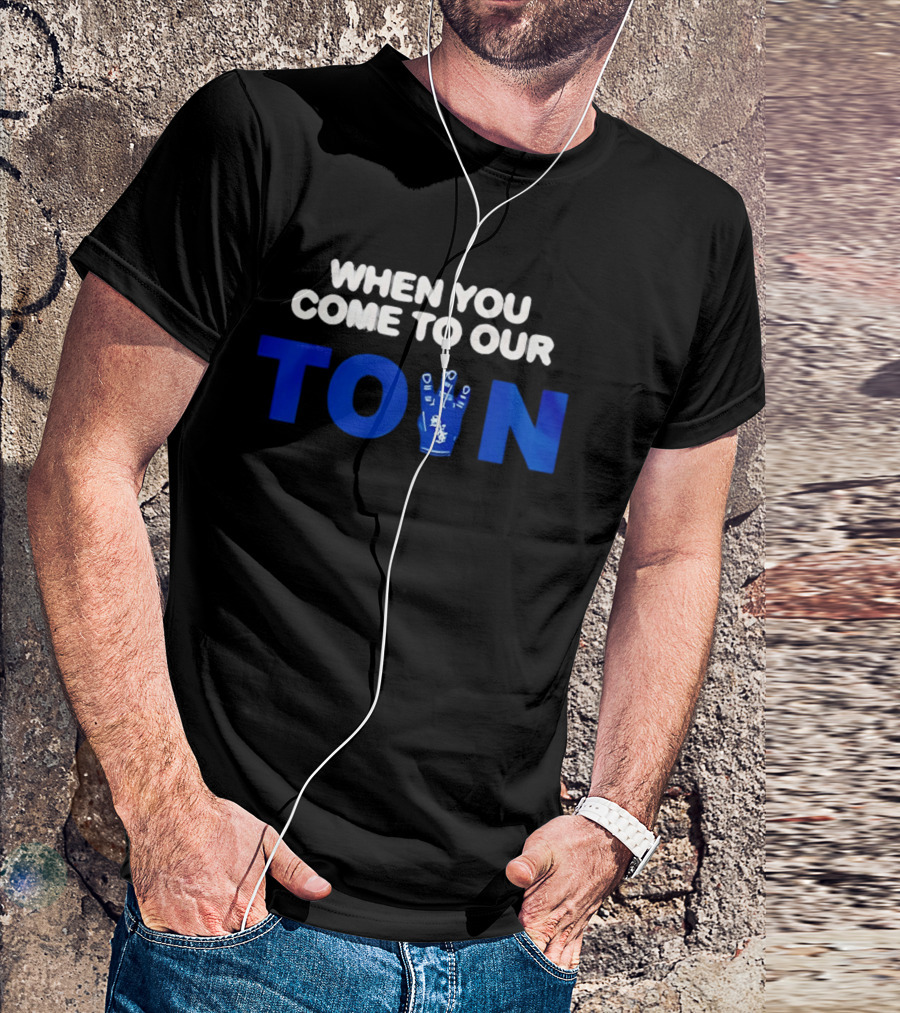 When You Come To Our Town Los Angeles Dodgers T-Shirt