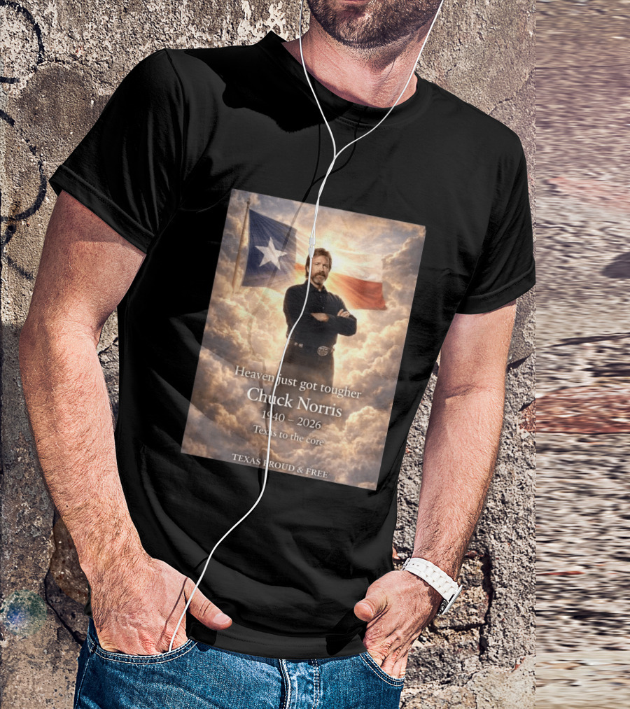 Texas Proud And Free Heaven Just Got Tougher Chuck Norris 1940 2026 Texas To The Core T-Shirt