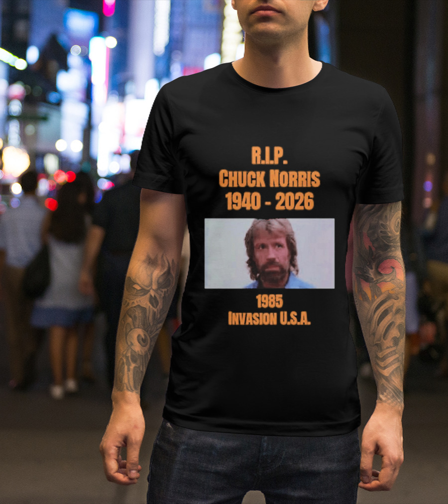 RIP Chuck Norris 1940 2026 Invasion USA 1985 T-Shirt