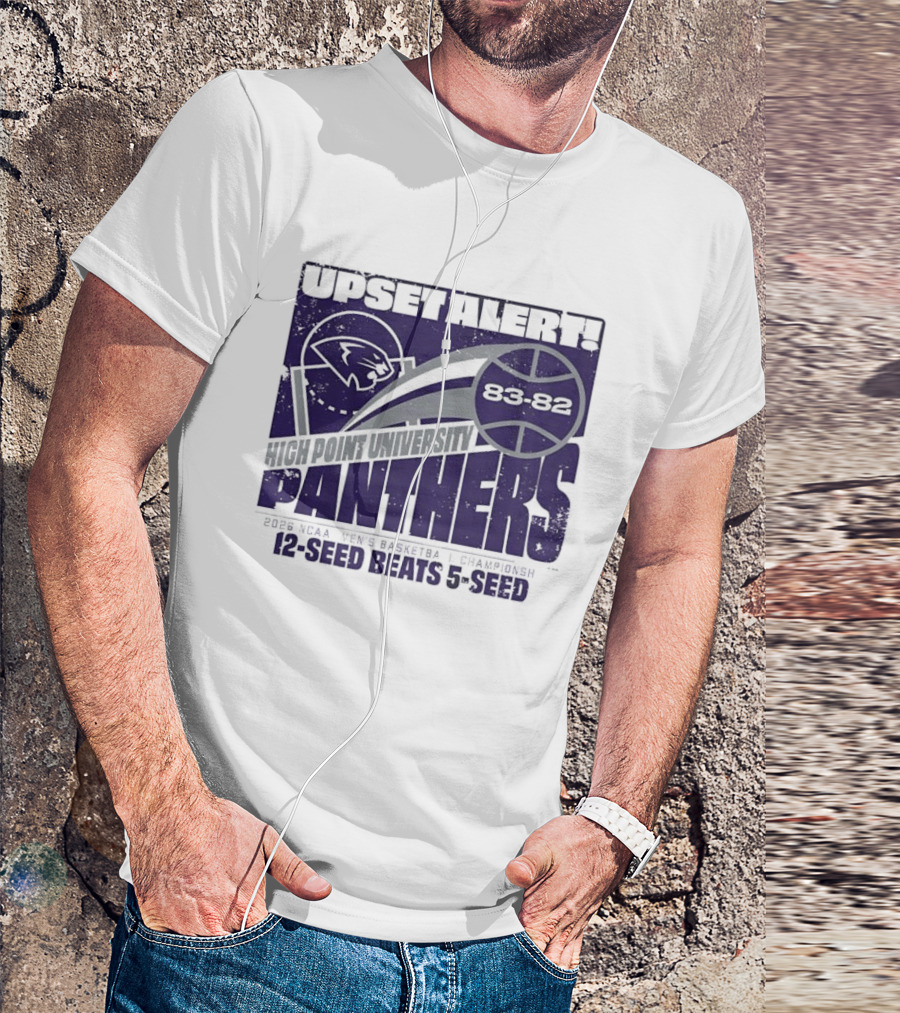 UPSET ALERT High Point University Panthers 2025 NCAA Men's Basketball Championship 12 Seed Beats 5 Seed 86 82 T-Shirt