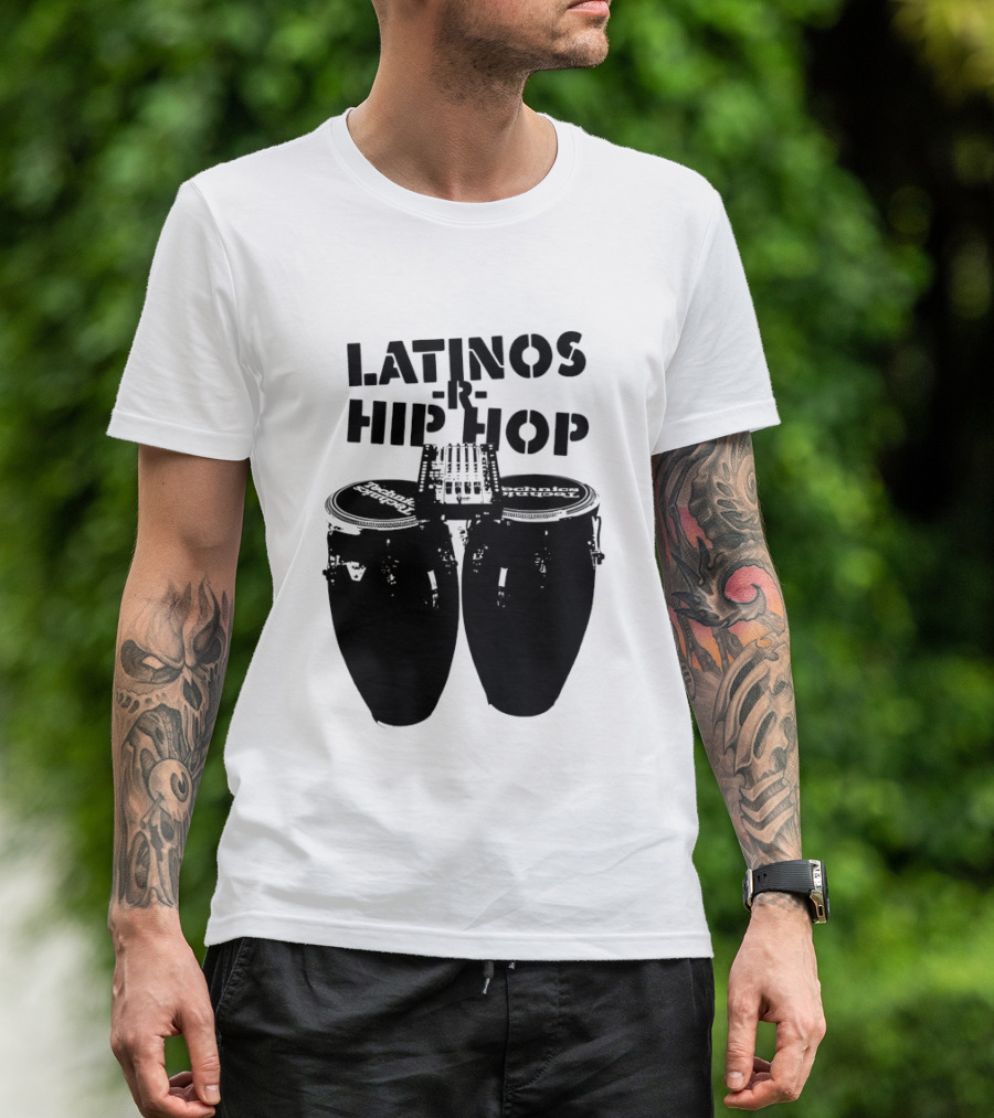 Latinos R Hip Hop Conga Drums Remix T-Shirt