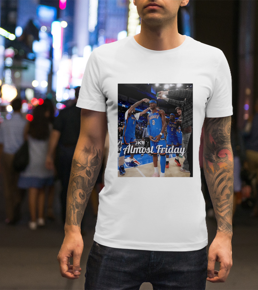 Shai Gilgeous Alexander 2 Oklahoma City Thunder Almost Friday Celebration T-Shirt